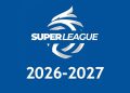 Super League 2026/2027